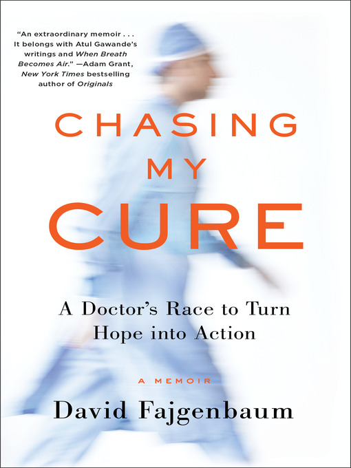 Title details for Chasing My Cure by David Fajgenbaum - Available